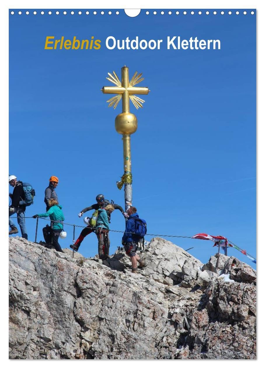 Erlebnis Outdoor Klettern (Wandkalender 2026 DIN A3 hoch), CALVENDO Monatskalender: Draußen ist anders... (CALVENDO Sport) Leisure & Fun