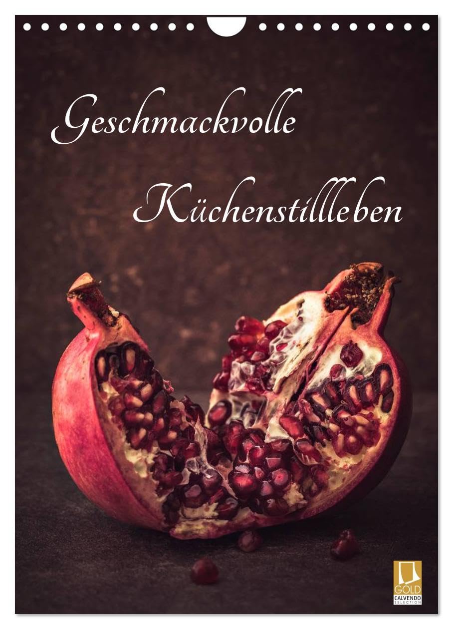 Geschmackvolle Küchenstillleben (Wandkalender 2026 DIN A4 hoch), CALVENDO Monatskalender: Gemüse, Kräuter, Obst und Süßes geschmackvoll für Sie in Szene gesetzt. (CALVENDO Lifestyle) Photography