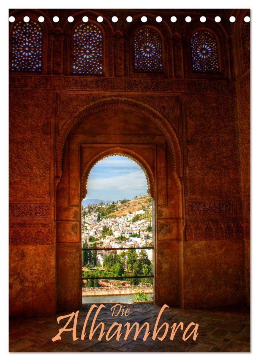 Die Alhambra (Tischkalender 2026 DIN A5 hoch), CALVENDO Monatskalender: Die Alhambra - Der faszinierende Sultanpalast in Granada (CALVENDO Orte) Film, Art & Culture