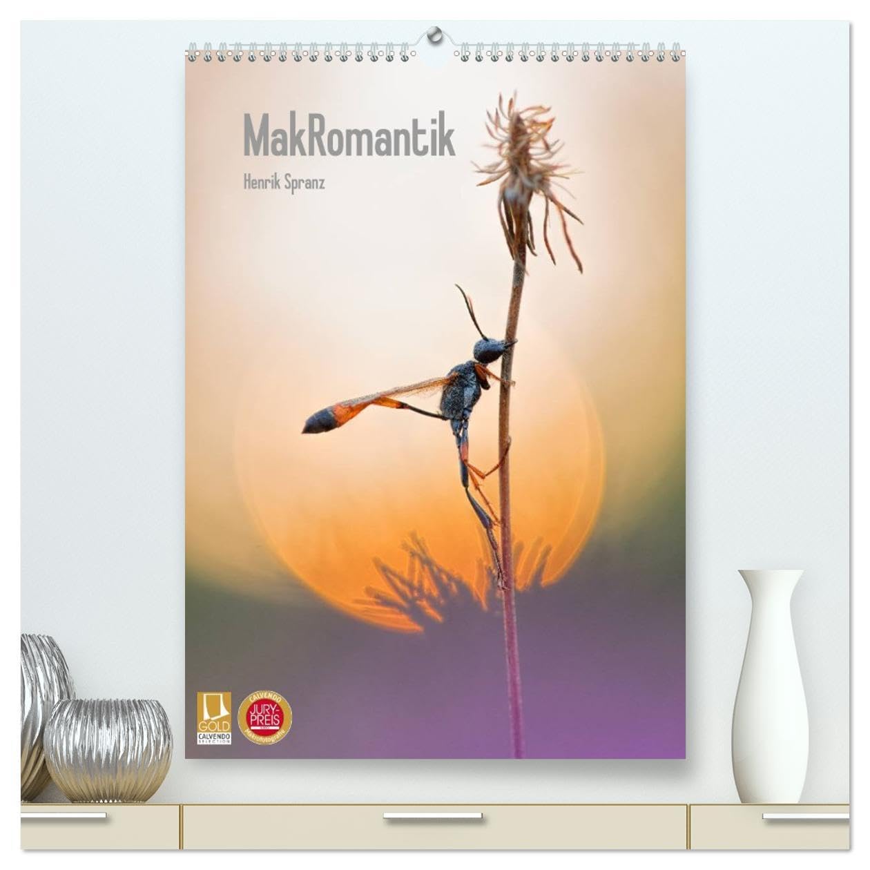 MakRomantik (hochwertiger Premium Wandkalender 2026 DIN A2 hoch), Kunstdruck in Hochglanz: Romatisch angehauchte Makrofotografie im Morgenlicht lässt ... kleinen Dinge eintauchen. (CALVENDO Natur) Photography