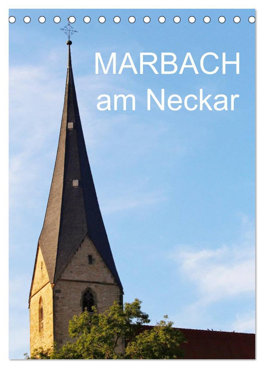 Marbach am Neckar (Tischkalender 2026 DIN A5 hoch), CALVENDO Monatskalender: Farbige Fotografien von Marbach am Neckar (CALVENDO Orte) Calendars
