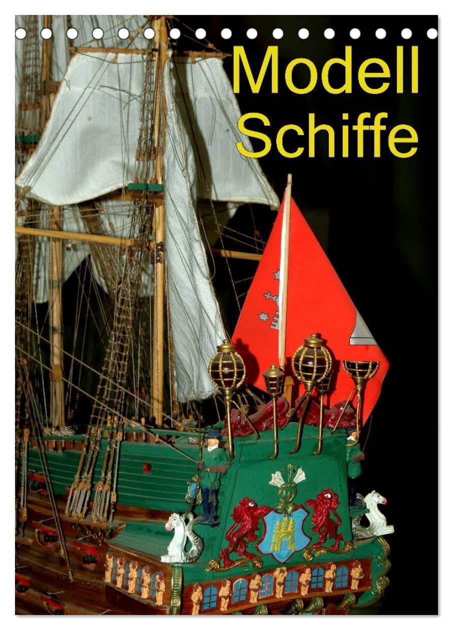 Modell Schiffe (Tischkalender 2026 DIN A5 hoch), CALVENDO Monatskalender: Klassische Segelschiffe im Modell (CALVENDO Hobbys) Books