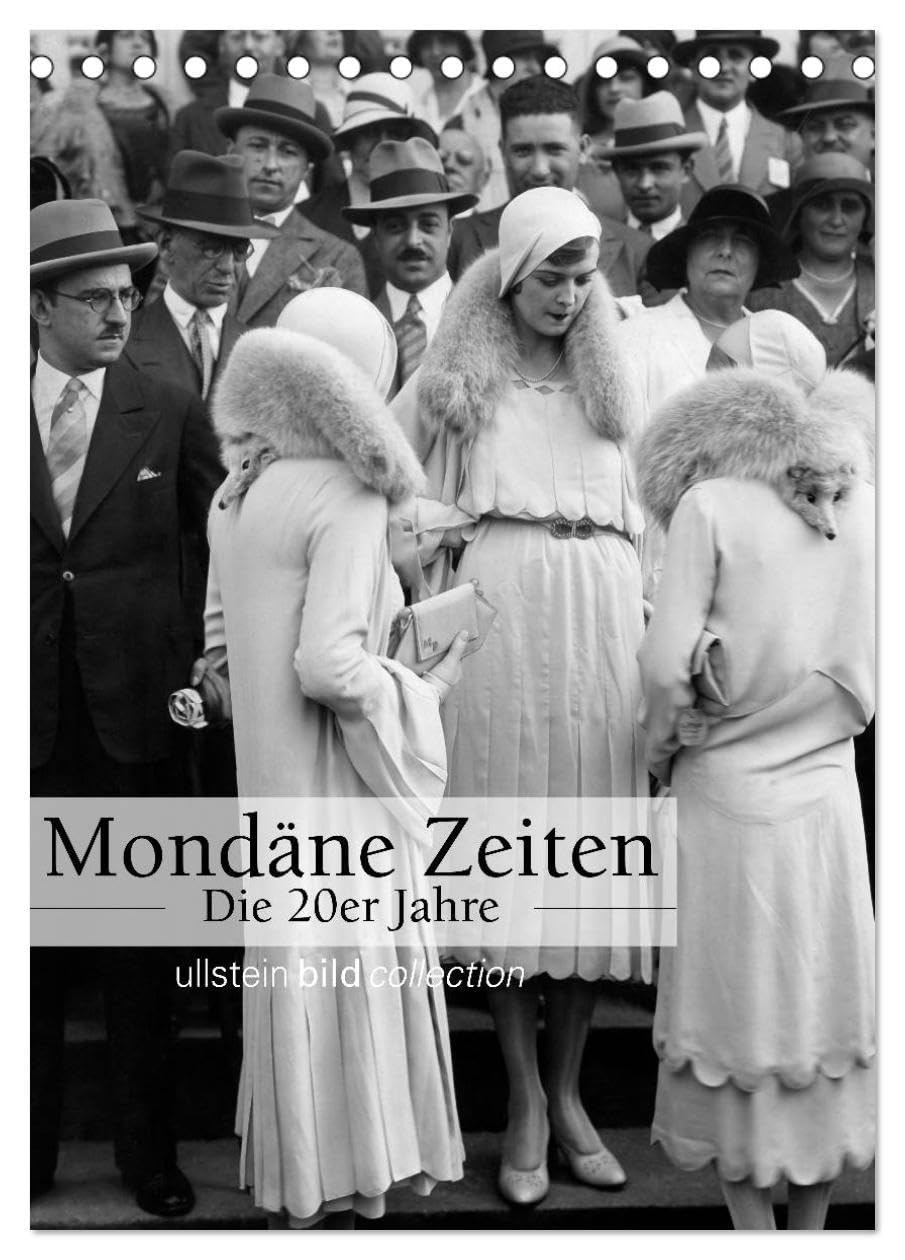 Mondäne Zeiten - Die 20er Jahre (Tischkalender 2026 DIN A5 hoch), CALVENDO Monatskalender: Fotografien der ullstein bild collection zu Mondäne Zeiten - Die 20er Jahre (CALVENDO Menschen) Photography