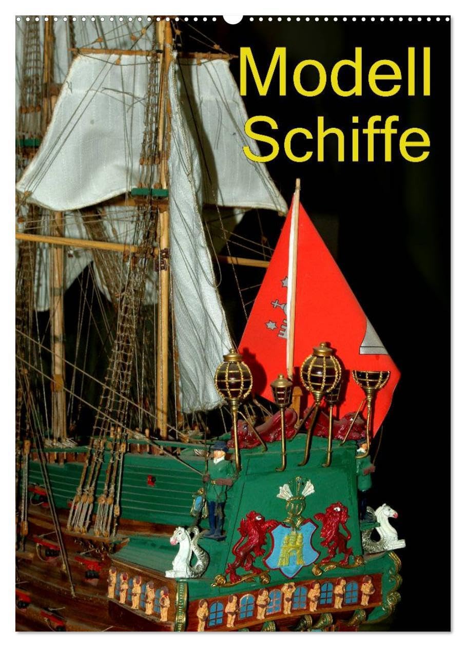 Modell Schiffe (Wandkalender 2026 DIN A2 hoch), CALVENDO Monatskalender: Klassische Segelschiffe im Modell (CALVENDO Hobbys) Books