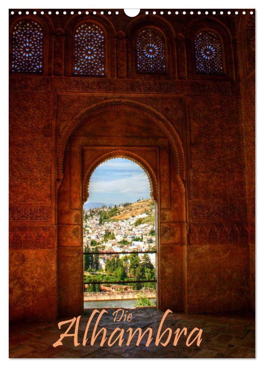 Die Alhambra (Wandkalender 2026 DIN A3 hoch), CALVENDO Monatskalender: Die Alhambra - Der faszinierende Sultanpalast in Granada (CALVENDO Orte) Film, Art & Culture