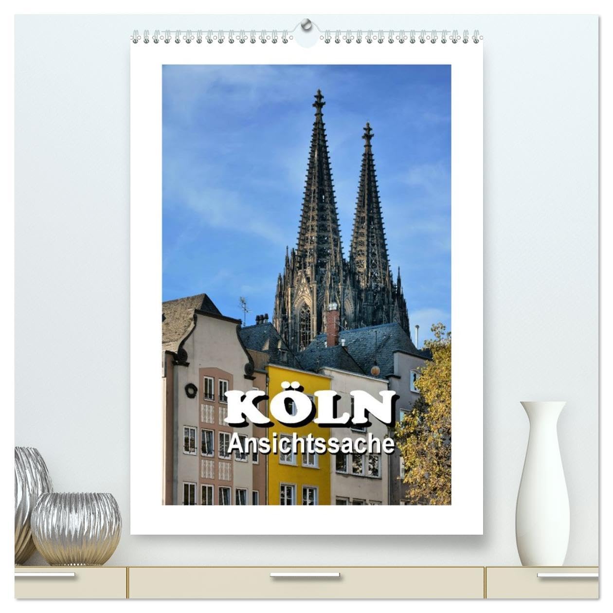 Köln - Ansichtssache (hochwertiger Premium Wandkalender 2026 DIN A2 hoch), Kunstdruck in Hochglanz: 12 Impressionen aus der rheinischen Metropole (CALVENDO Orte) Calendars