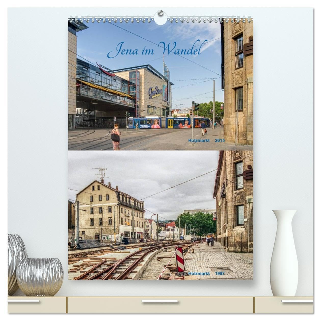 Jena im Wandel (hochwertiger Premium Wandkalender 2026 DIN A2 hoch), Kunstdruck in Hochglanz: Die bauliche Entwicklung der Universitätsstadt Jena seit den 60er Jahren. (CALVENDO Orte) Business & Technology