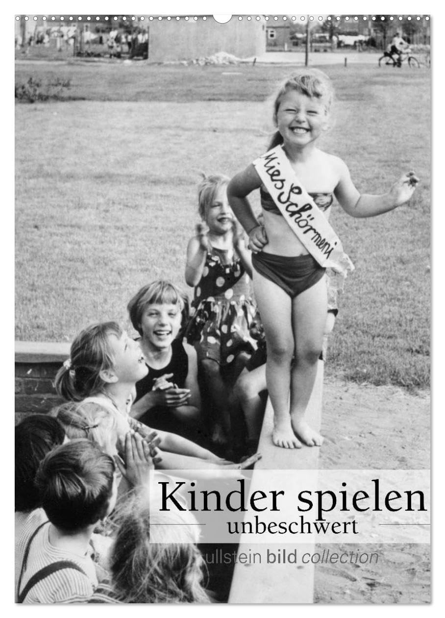 Kinder spielen - unbeschwert (Wandkalender 2026 DIN A2 hoch), CALVENDO Monatskalender: Fotografien der ullstein bild collection zu Kinderspielen - unbeschwert (CALVENDO Orte) Photography