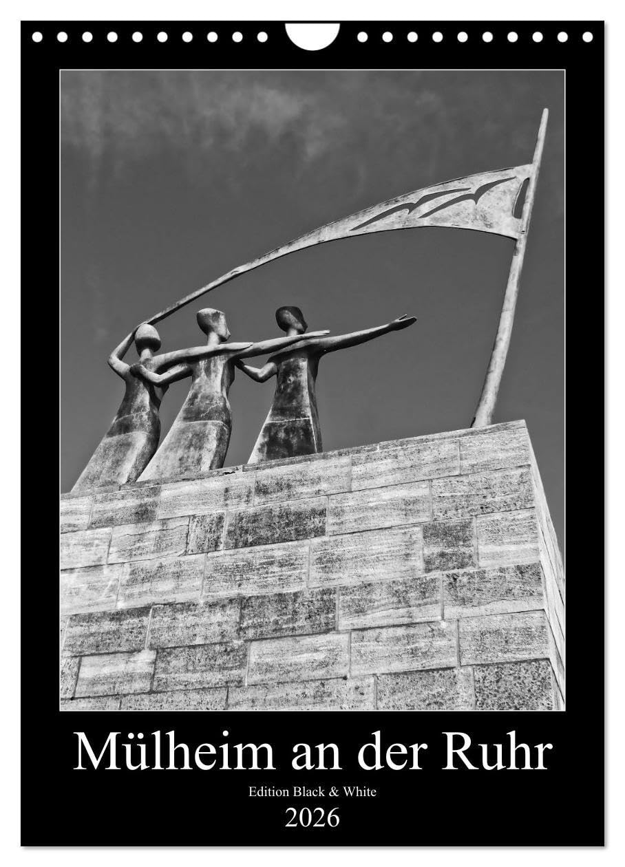 Mülheim an der Ruhr Edition Black & White 2026 (Wandkalender 2026 DIN A4 hoch), CALVENDO Monatskalender: Gesichter einer Stadt in Schwarzweiß. (CALVENDO Orte) Film, Art & Culture