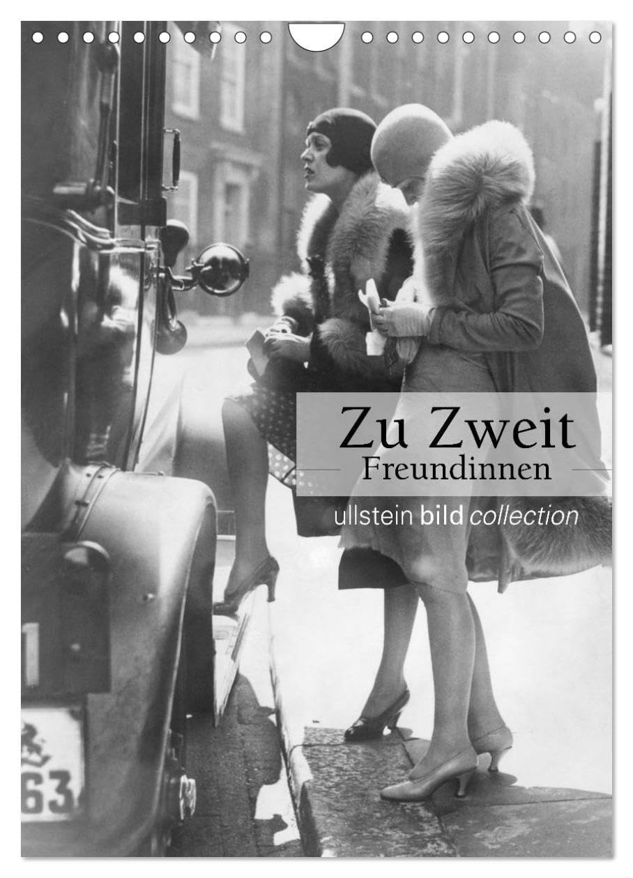 Zu Zweit - Freundinnen (Wandkalender 2026 DIN A4 hoch), CALVENDO Monatskalender: Fotografien der ullstein bild collection zu "Zu Zweit - Freundinnen"" (CALVENDO Orte) Photography