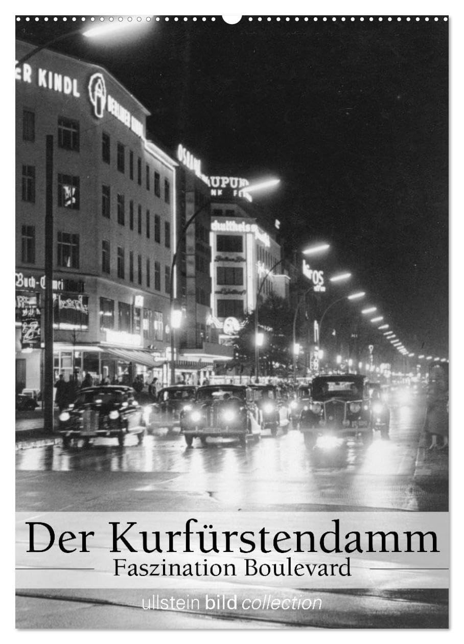 Der Kurfürstendamm - Faszination Boulevard (Wandkalender 2026 DIN A2 hoch), CALVENDO Monatskalender: Fotografien der ullstein bild collection zum ... - Faszination Boulevard (CALVENDO Orte) Photography