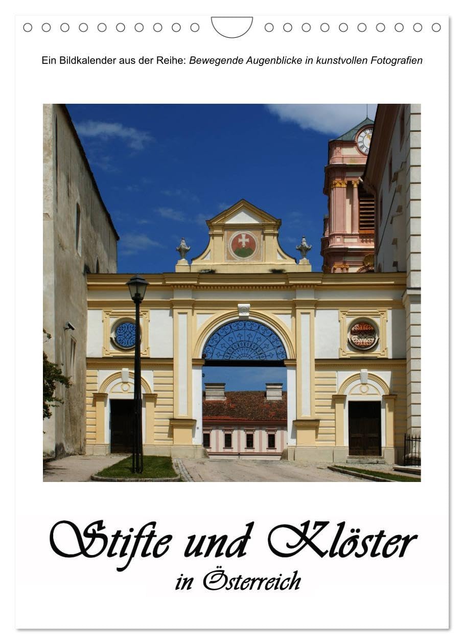 Stifte und Klöster in Österreich (Wandkalender 2026 DIN A4 hoch), CALVENDO Monatskalender: Einblicke in die schönsten Klosteranlagen Österreichs (CALVENDO Orte) Photography