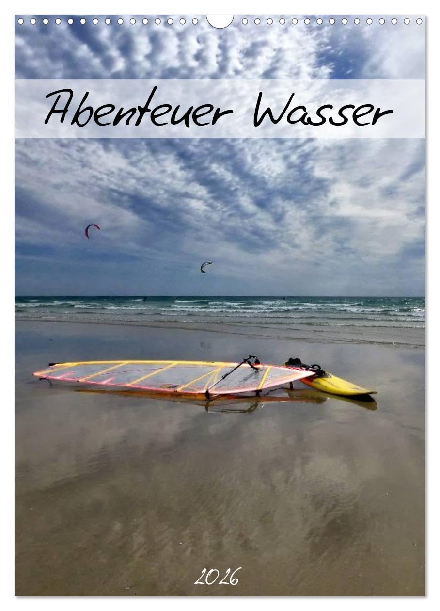 Abenteuer Wasser (Wandkalender 2026 DIN A3 hoch), CALVENDO Monatskalender: Unterschiedliche Wassersportarten fotografisch eingefangen (CALVENDO Sport) Leisure, Home & Garden