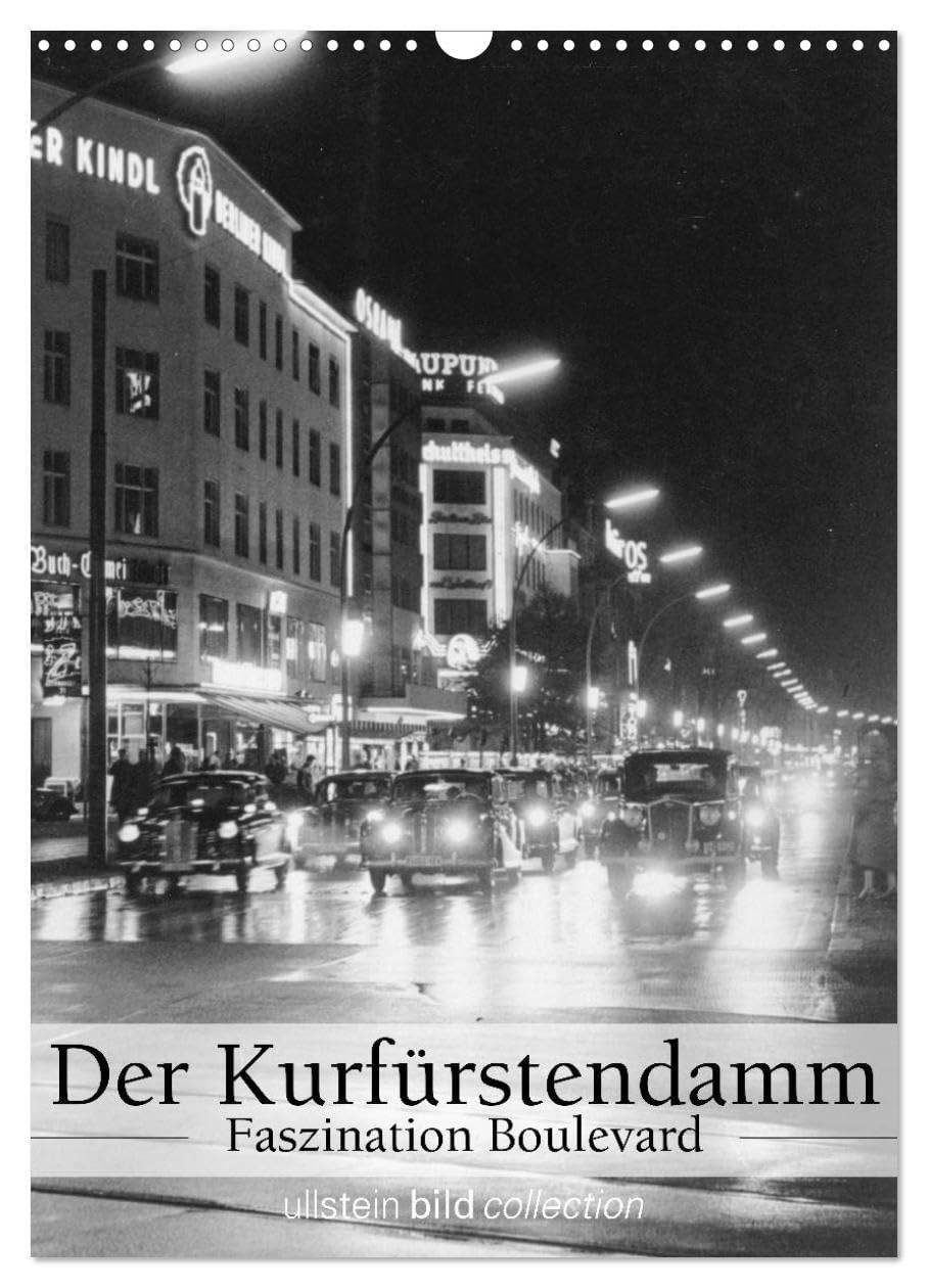 Der Kurfürstendamm - Faszination Boulevard (Wandkalender 2026 DIN A3 hoch), CALVENDO Monatskalender: Fotografien der ullstein bild collection zum ... - Faszination Boulevard (CALVENDO Orte) Photography