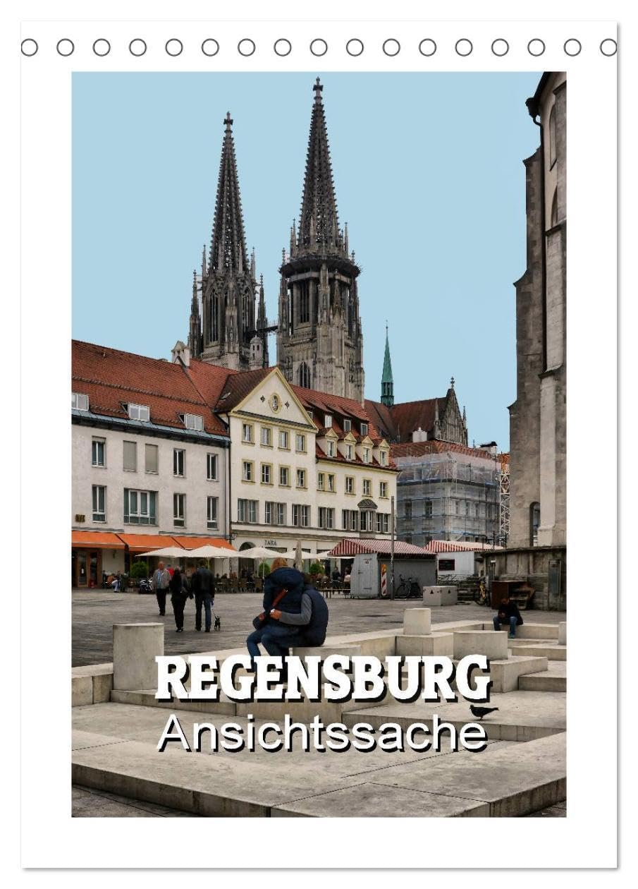 Regensburg - Ansichtssache (Tischkalender 2026 DIN A5 hoch), CALVENDO Monatskalender: 12 interessante Ansichten von Regensburg (CALVENDO Orte) Calendars