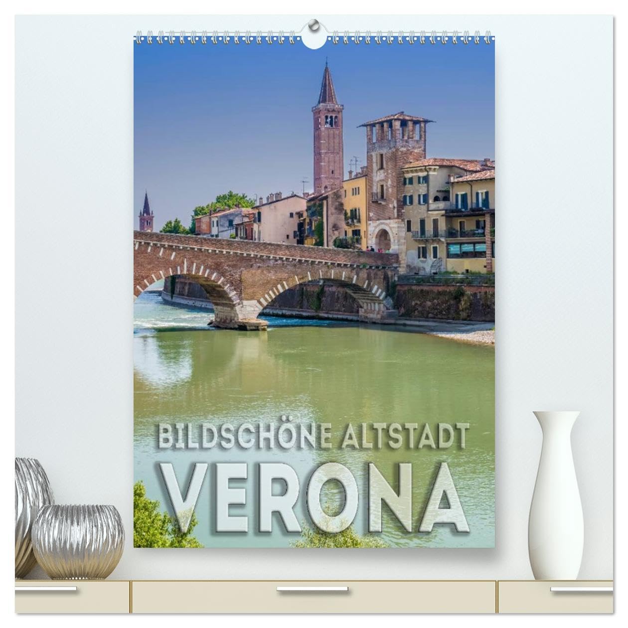VERONA Bildschöne Altstadt (hochwertiger Premium Wandkalender 2026 DIN A2 hoch), Kunstdruck in Hochglanz: Das historische Stadtherz (CALVENDO Orte) Leisure, Home & Garden