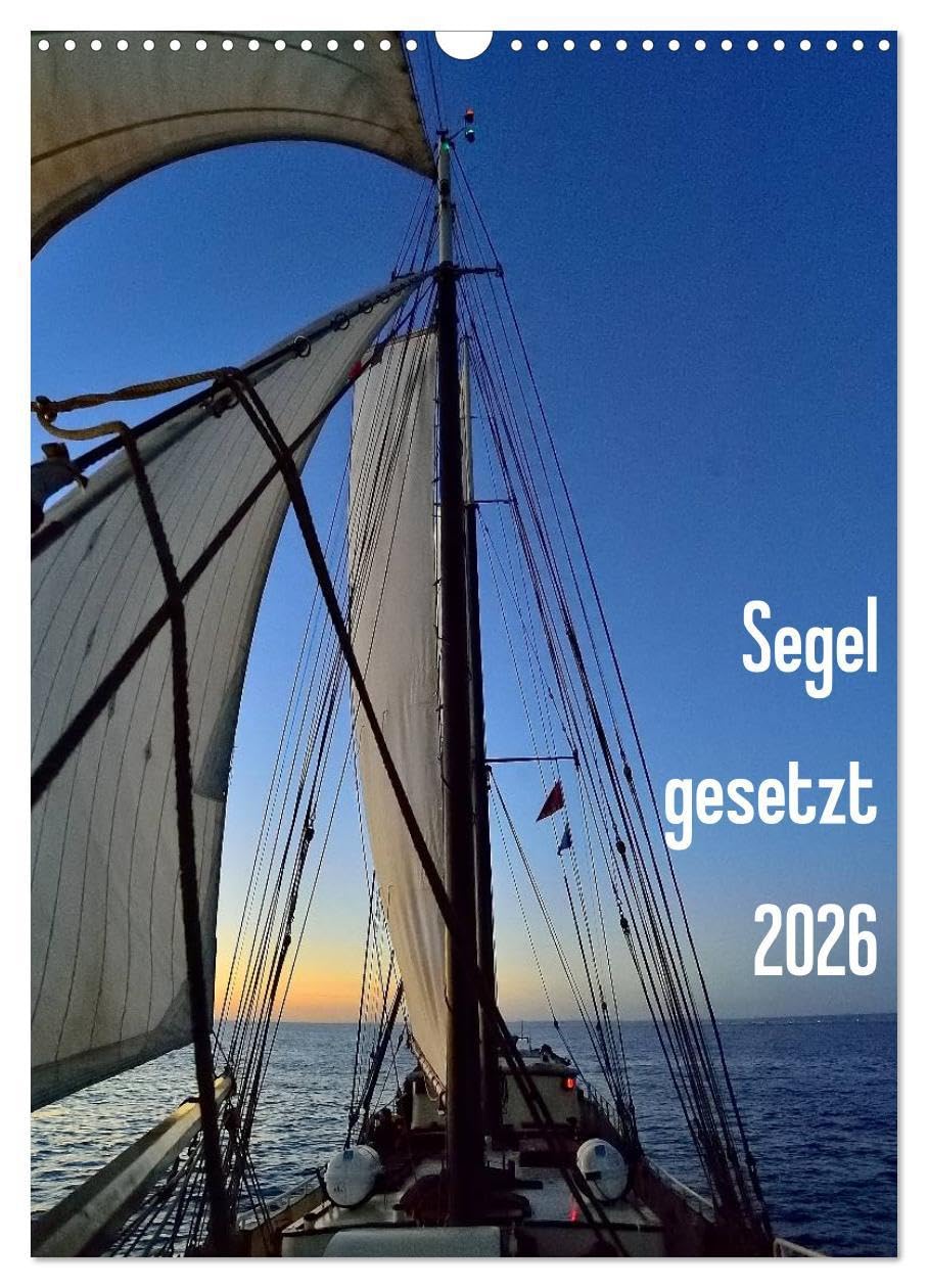 Segel gesetzt 2026 (Wandkalender 2026 DIN A3 hoch), CALVENDO Monatskalender: Segelimpressionen auf einem 2-Mast-Schoner (CALVENDO Mobilitaet) Leisure, Home & Garden