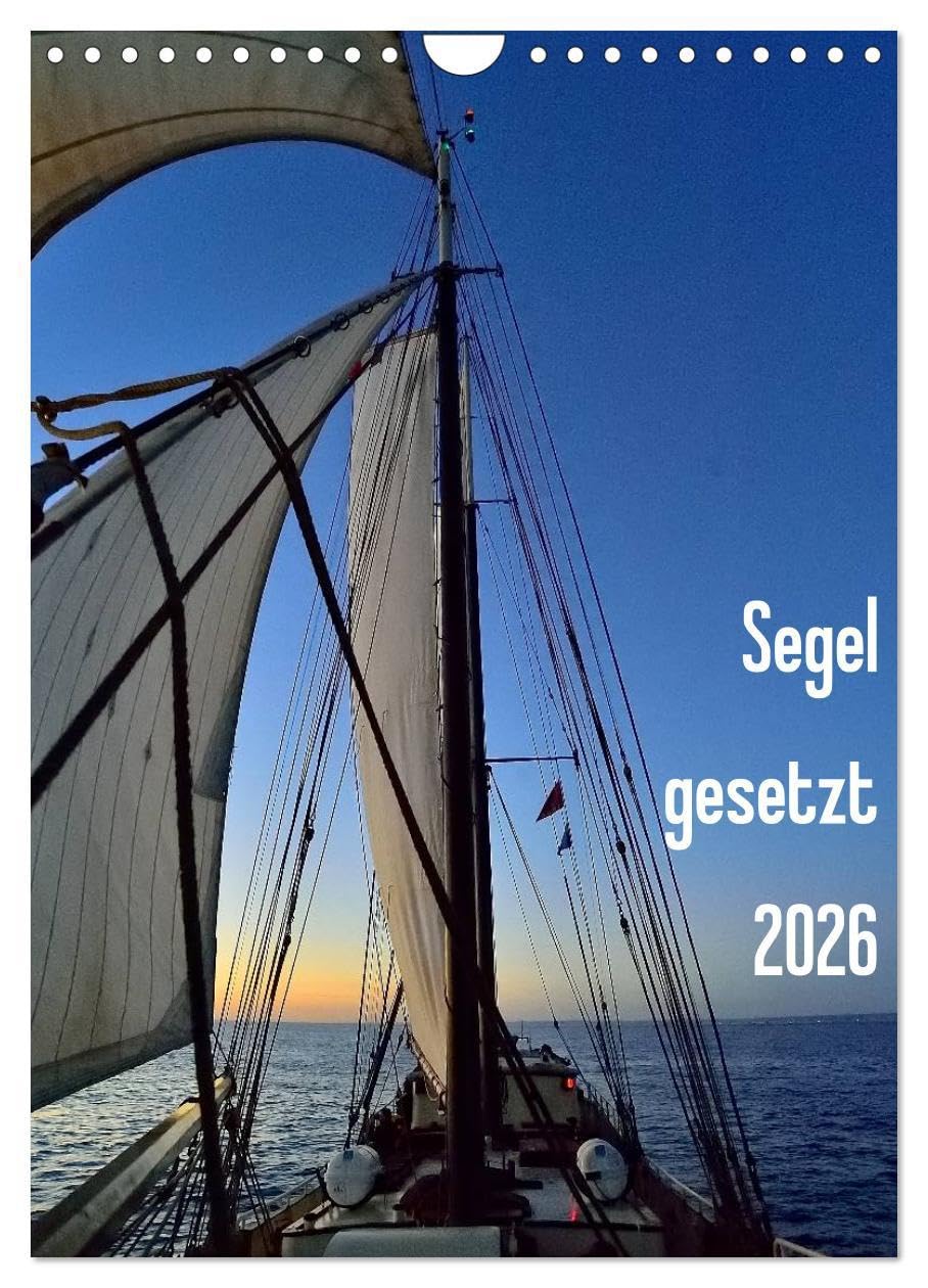 Segel gesetzt 2026 (Wandkalender 2026 DIN A4 hoch), CALVENDO Monatskalender: Segelimpressionen auf einem 2-Mast-Schoner (CALVENDO Mobilitaet) Leisure, Home & Garden