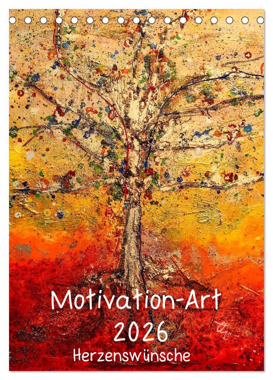 Motivation-Art 2026 (Tischkalender 2026 DIN A5 hoch), CALVENDO Monatskalender: Gute Impulse verschenken (CALVENDO Kunst) Film, Art & Culture
