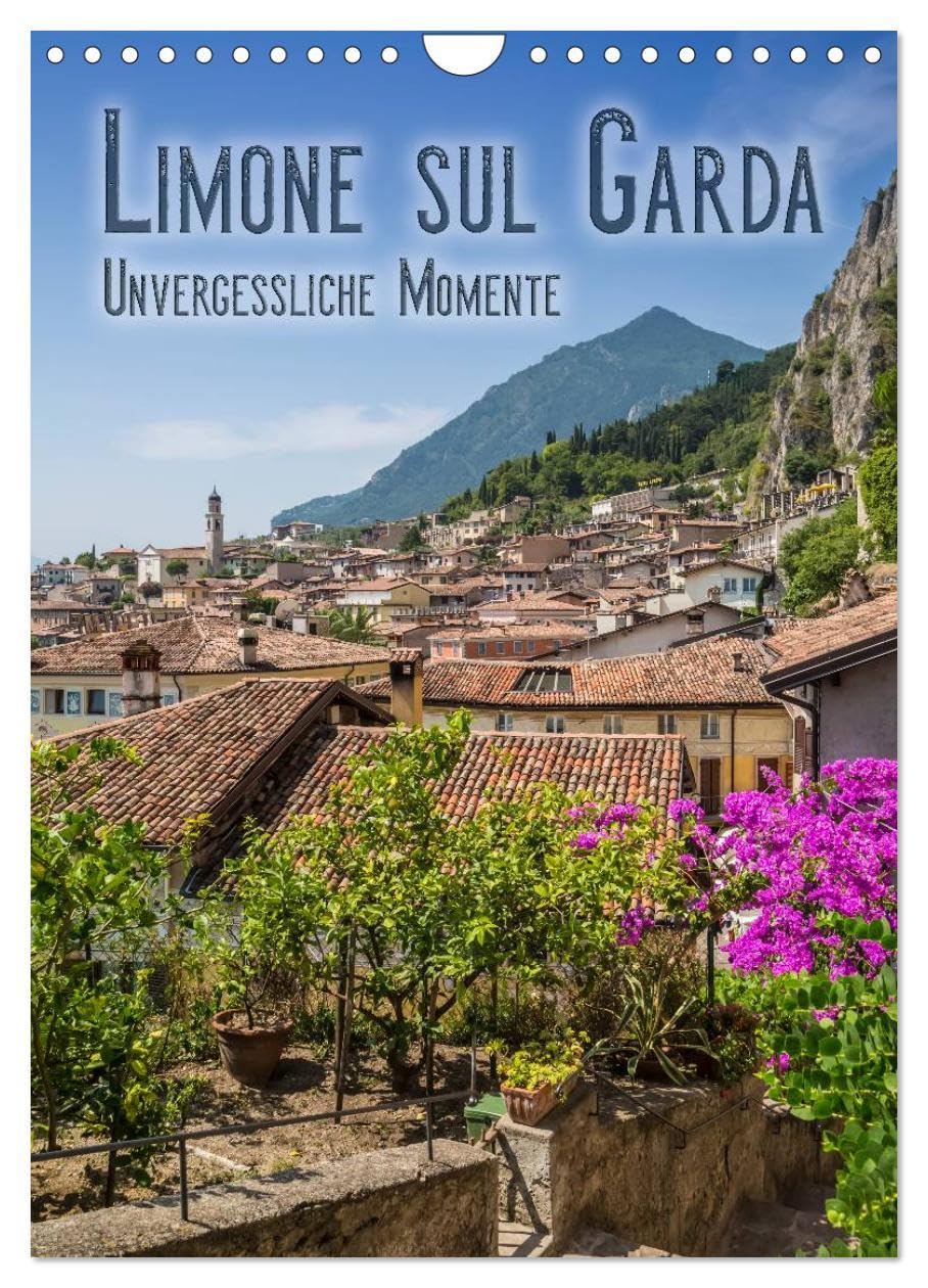 LIMONE SUL GARDA Unvergessliche Momente (Wandkalender 2026 DIN A4 hoch), CALVENDO Monatskalender: Beliebtes Reiseziel am Gardasee (CALVENDO Orte) Leisure, Home & Garden