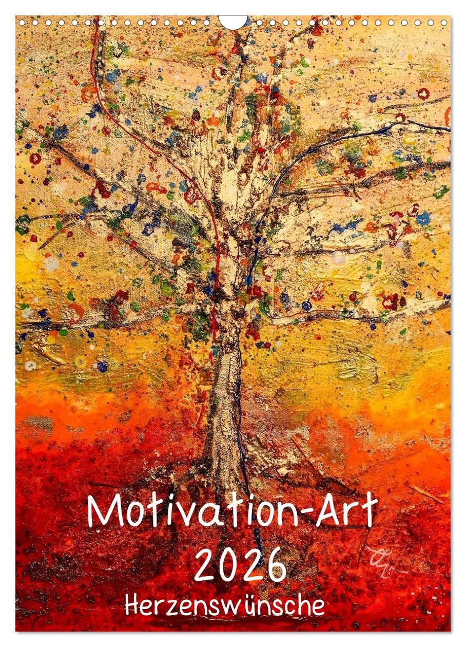 Motivation-Art 2026 (Wandkalender 2026 DIN A3 hoch), CALVENDO Monatskalender: Gute Impulse verschenken (CALVENDO Kunst) Film, Art & Culture