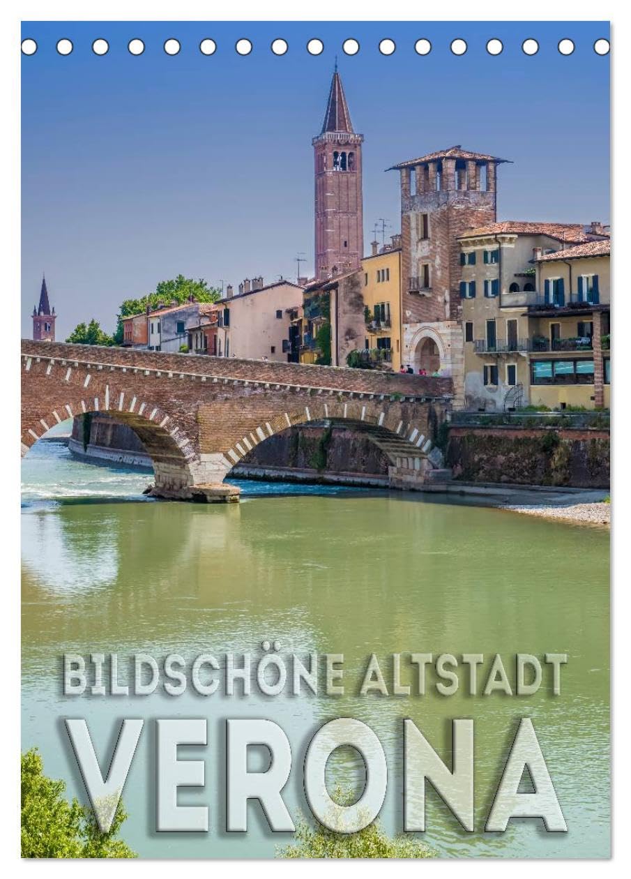 VERONA Bildschöne Altstadt (Tischkalender 2026 DIN A5 hoch), CALVENDO Monatskalender: Das historische Stadtherz (CALVENDO Orte) Leisure, Home & Garden