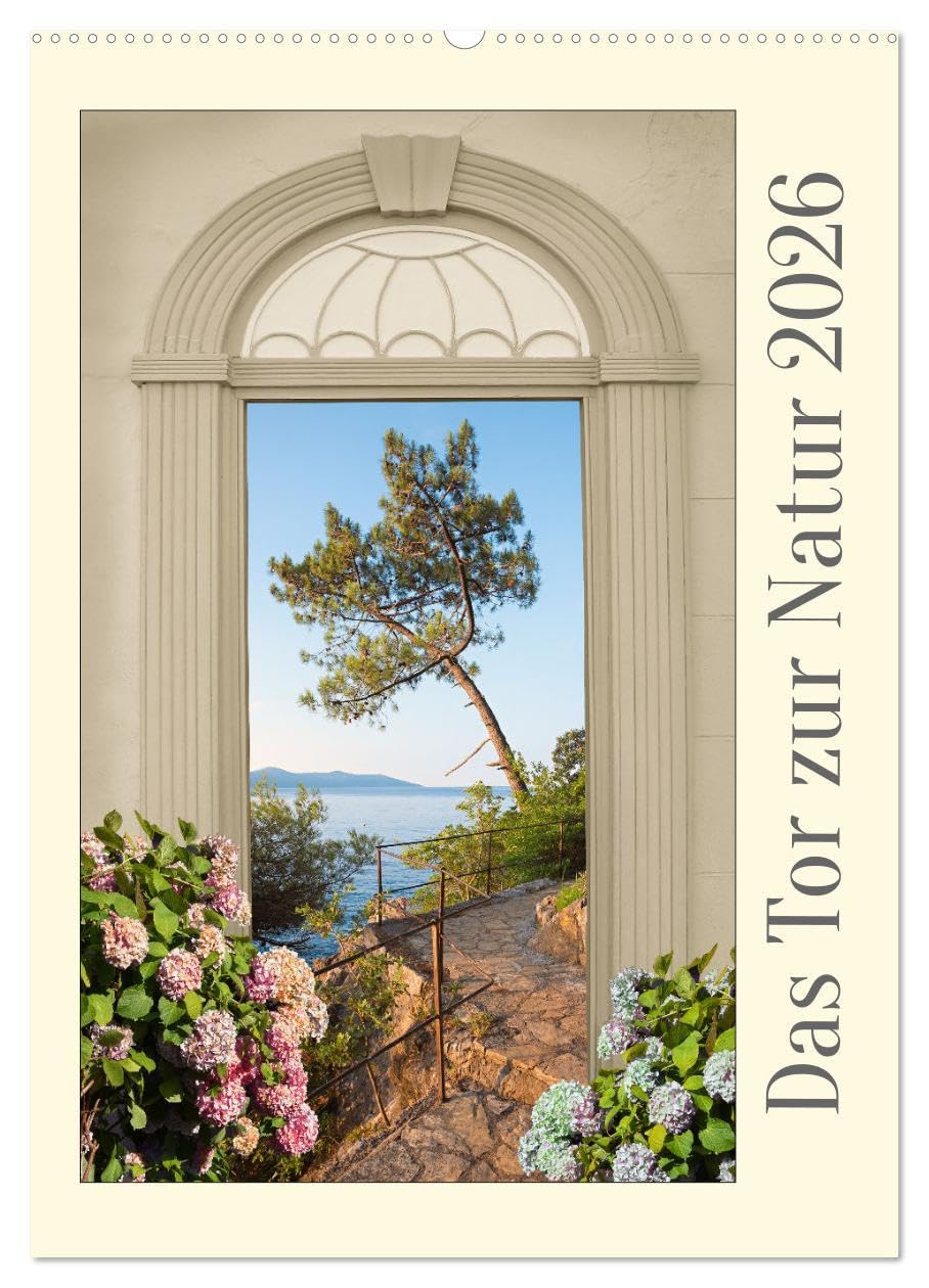Das Tor zur Natur 2026 (Wandkalender 2026 DIN A2 hoch), CALVENDO Monatskalender: Blick durch ein altes Tor auf verschiedene Landschaften (CALVENDO Natur) Leisure, Home & Garden