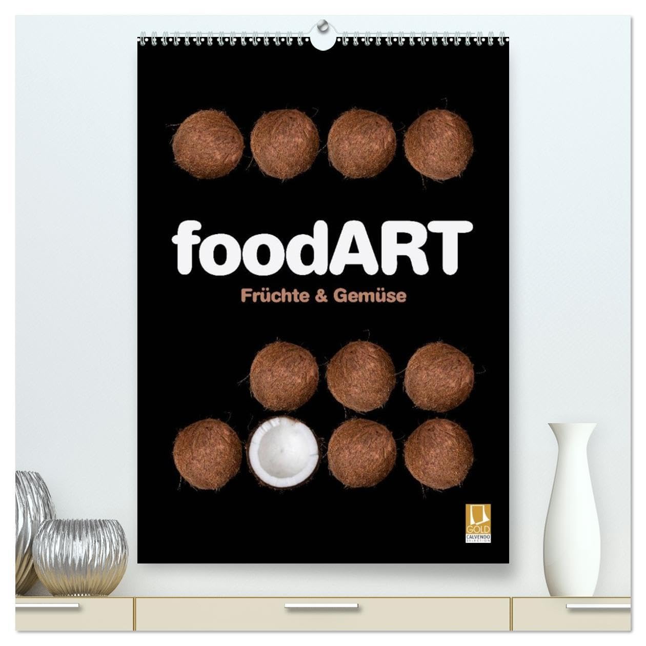 foodART - Früchte und Gemüse (hochwertiger Premium Wandkalender 2026 DIN A2 hoch), Kunstdruck in Hochglanz: Reduzierung auf das Wesentliche (CALVENDO Lifestyle) Leisure, Home & Garden