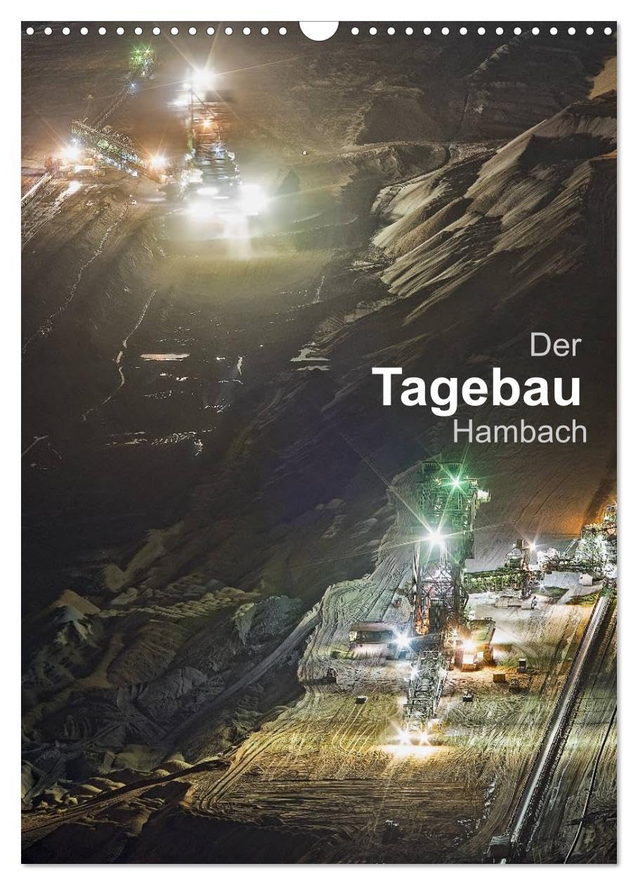 Der Tagebau Hambach (Wandkalender 2026 DIN A3 hoch), CALVENDO Monatskalender: Der Tagebau im Westen von NRW - Aussichtspunkt Elsdorf (CALVENDO Natur) Leisure, Home & Garden
