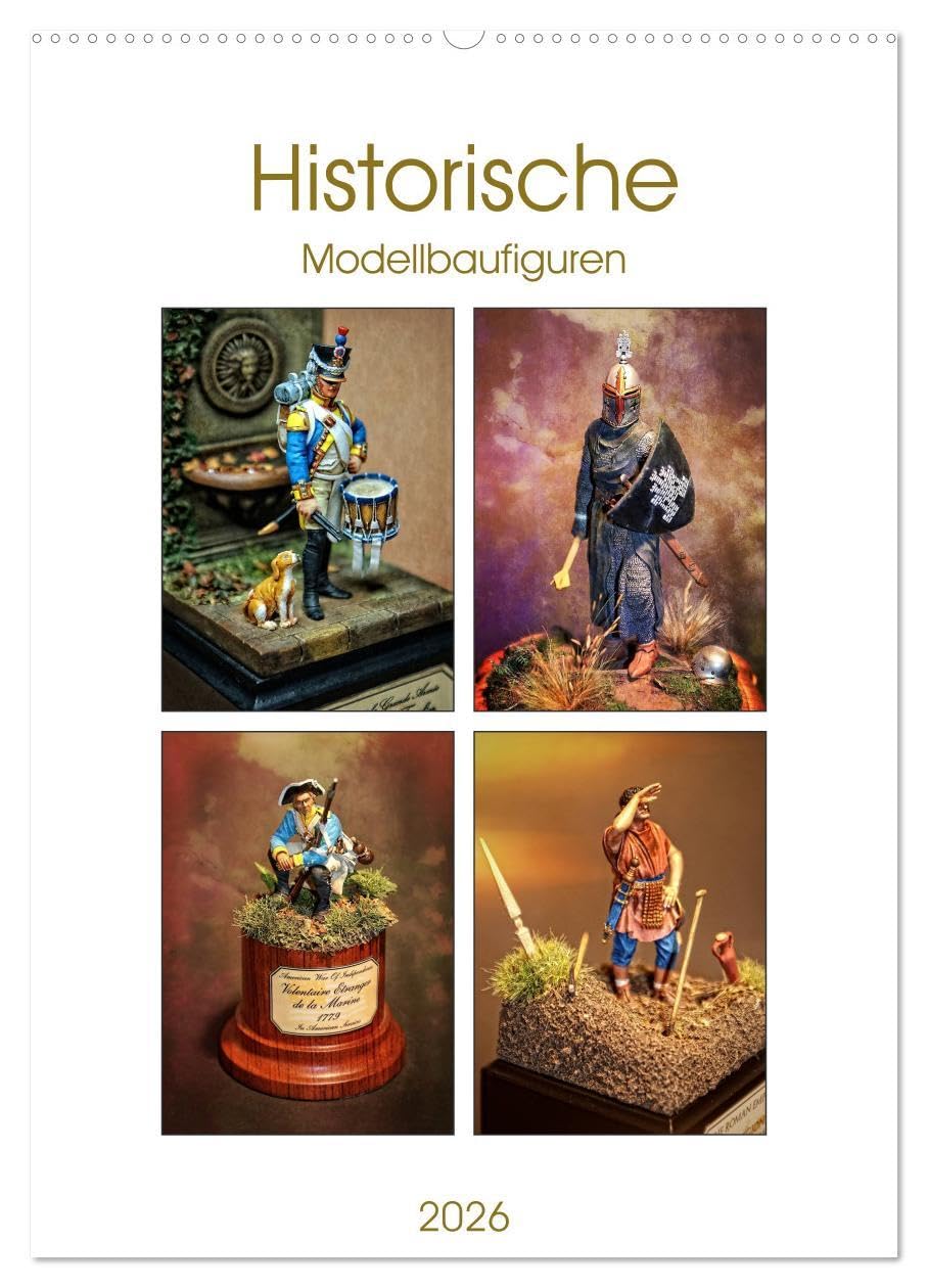 Historische Modellbaufiguren 2026 (Wandkalender 2026 DIN A2 hoch), CALVENDO Monatskalender: Modellbaufiguren – Geschichte im Miniaturformat. (CALVENDO Hobbys) Leisure, Home & Garden