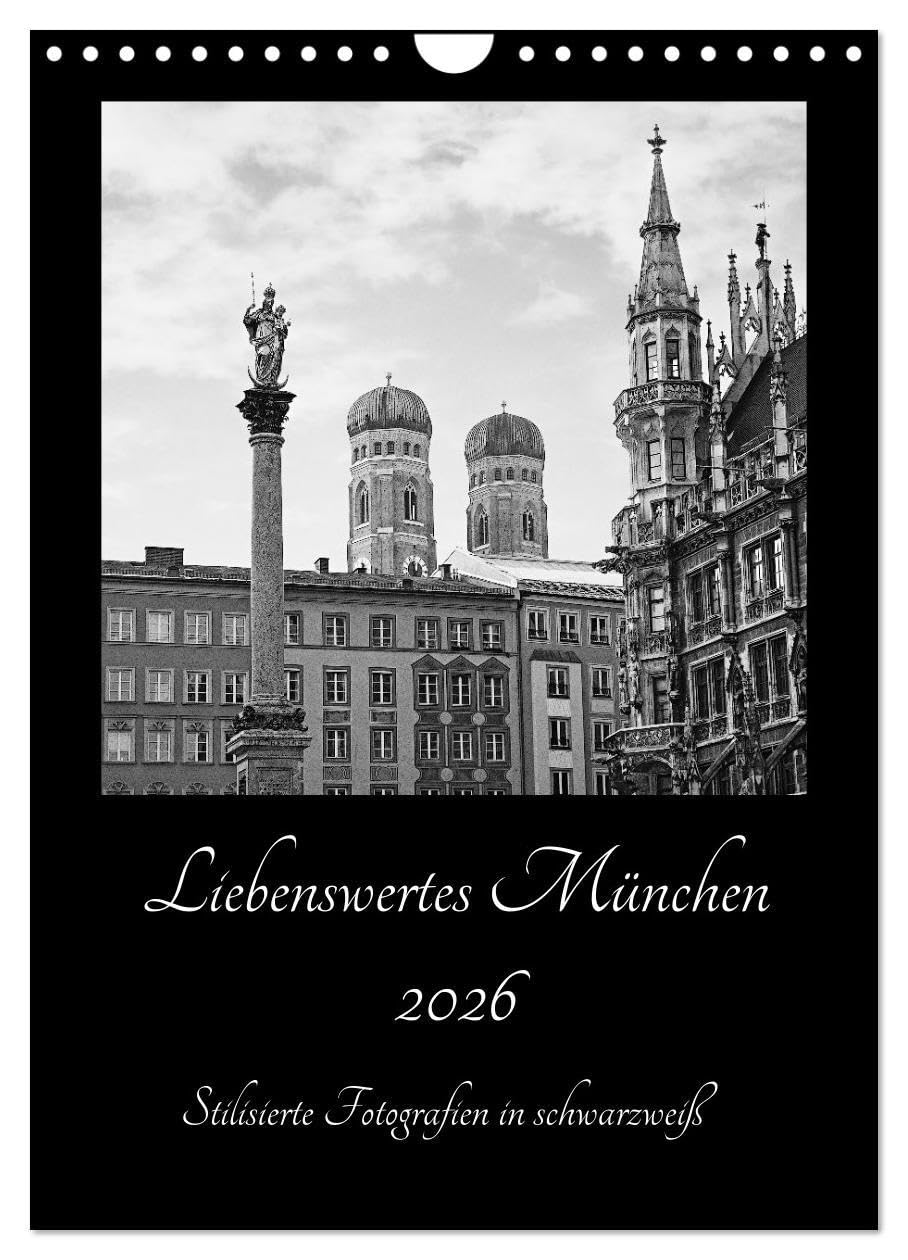 Liebenswertes München 2026 - Stilisierte Fotografien in schwarzweiß (Wandkalender 2026 DIN A4 hoch), CALVENDO Monatskalender: Münchner Stadtmotive in schwarzweiß (CALVENDO Orte) Film, Art & Culture