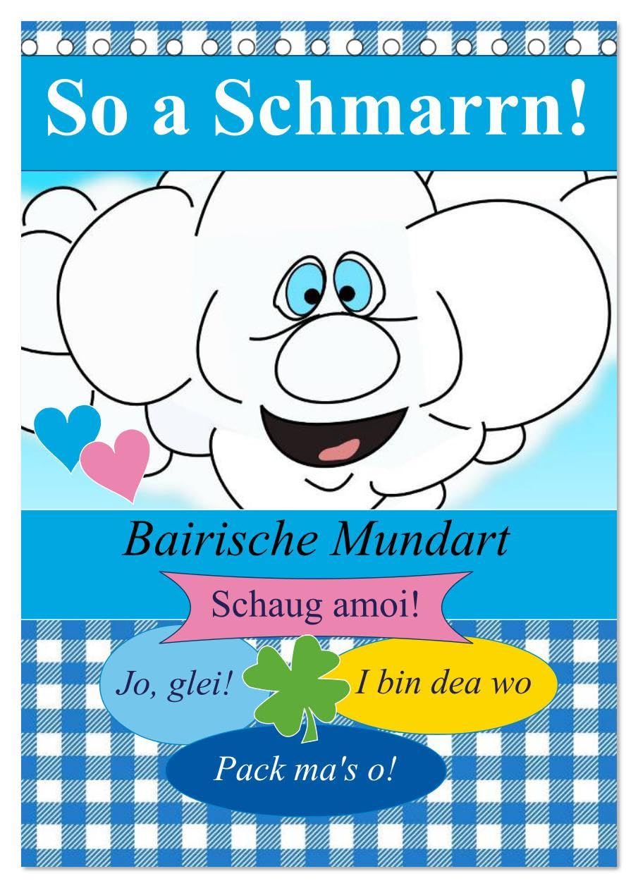 So a Schmarrn! Bairische Mundart (Tischkalender 2026 DIN A5 hoch), CALVENDO Monatskalender: Bairische Redensarten mit Übersetzung (CALVENDO Spass) Living & Furnishing