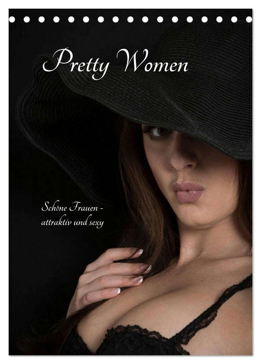 Pretty Women (Tischkalender 2026 DIN A5 hoch), CALVENDO Monatskalender: Fotos von Frauen - Fashion, Dessous, Akt (CALVENDO Erotik) Social Sciences