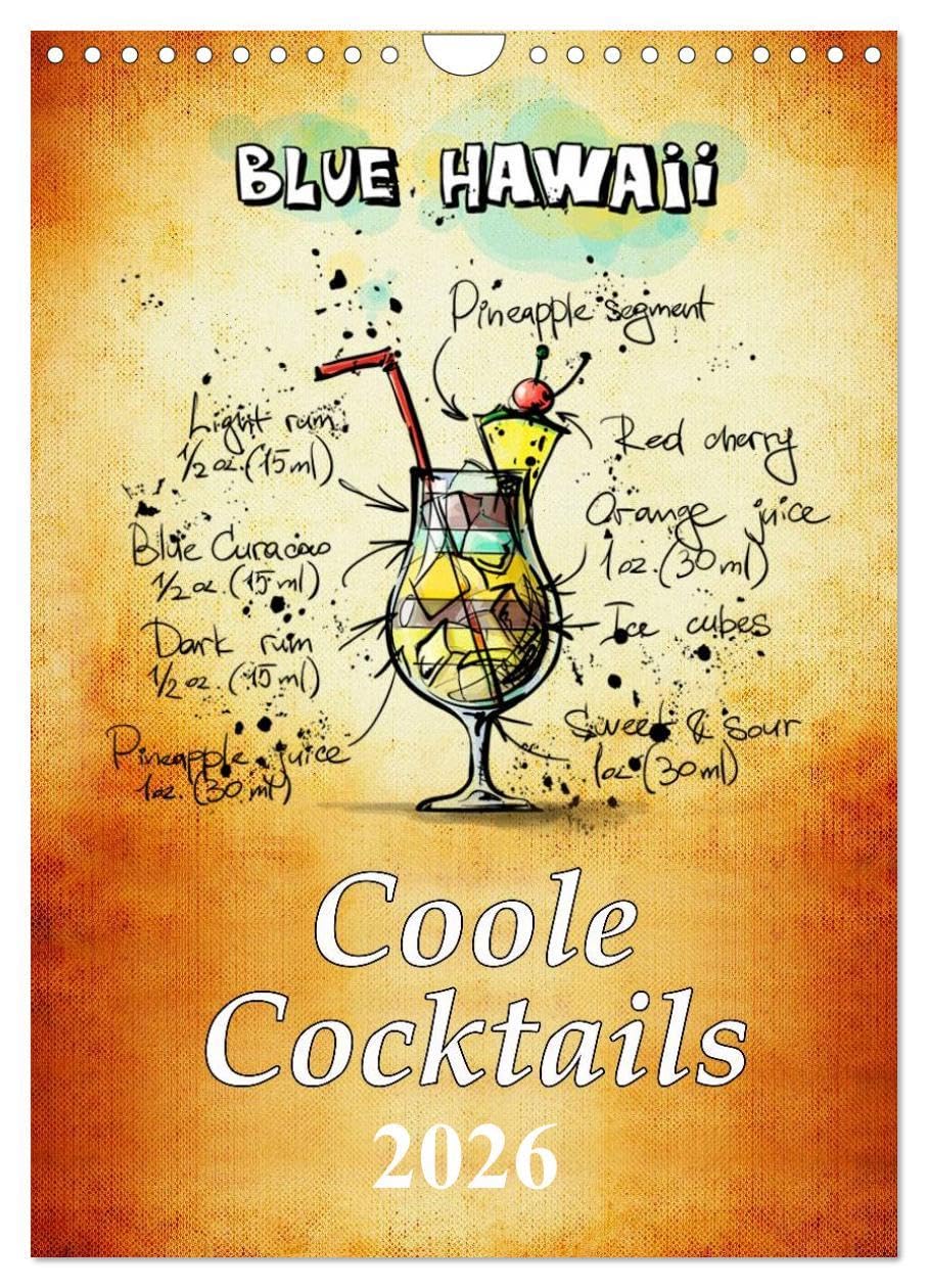Coole Cocktails (Wandkalender 2026 DIN A4 hoch), CALVENDO Monatskalender: Mixen Sie ihren Cocktail. Coole Cocktails für jede Gelegenheit. (CALVENDO Lifestyle) Living & Furnishing