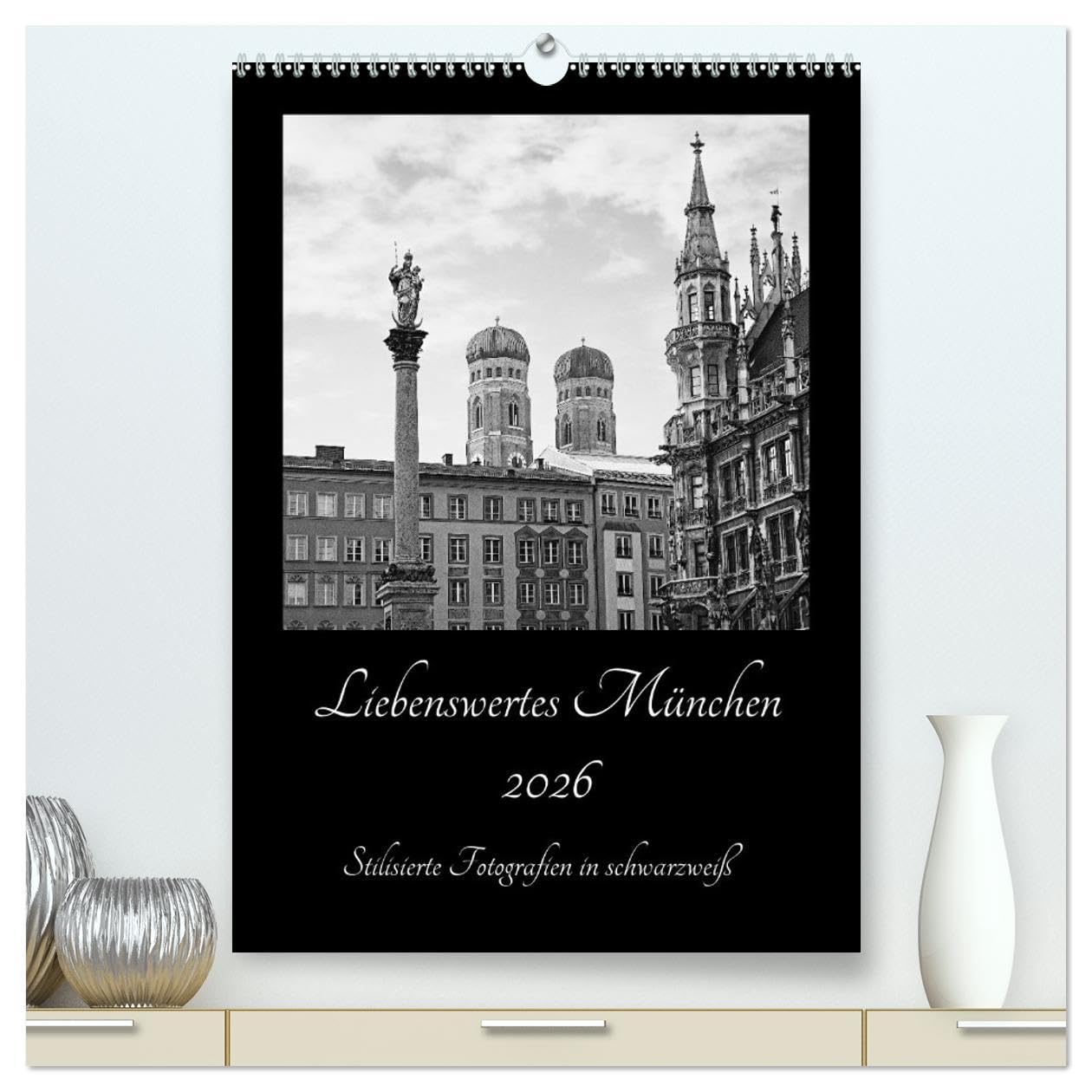 Liebenswertes München 2026 - Stilisierte Fotografien in schwarzweiß (hochwertiger Premium Wandkalender 2026 DIN A2 hoch), Kunstdruck in Hochglanz: Münchner Stadtmotive in schwarzweiß (CALVENDO Orte) Film, Art & Culture