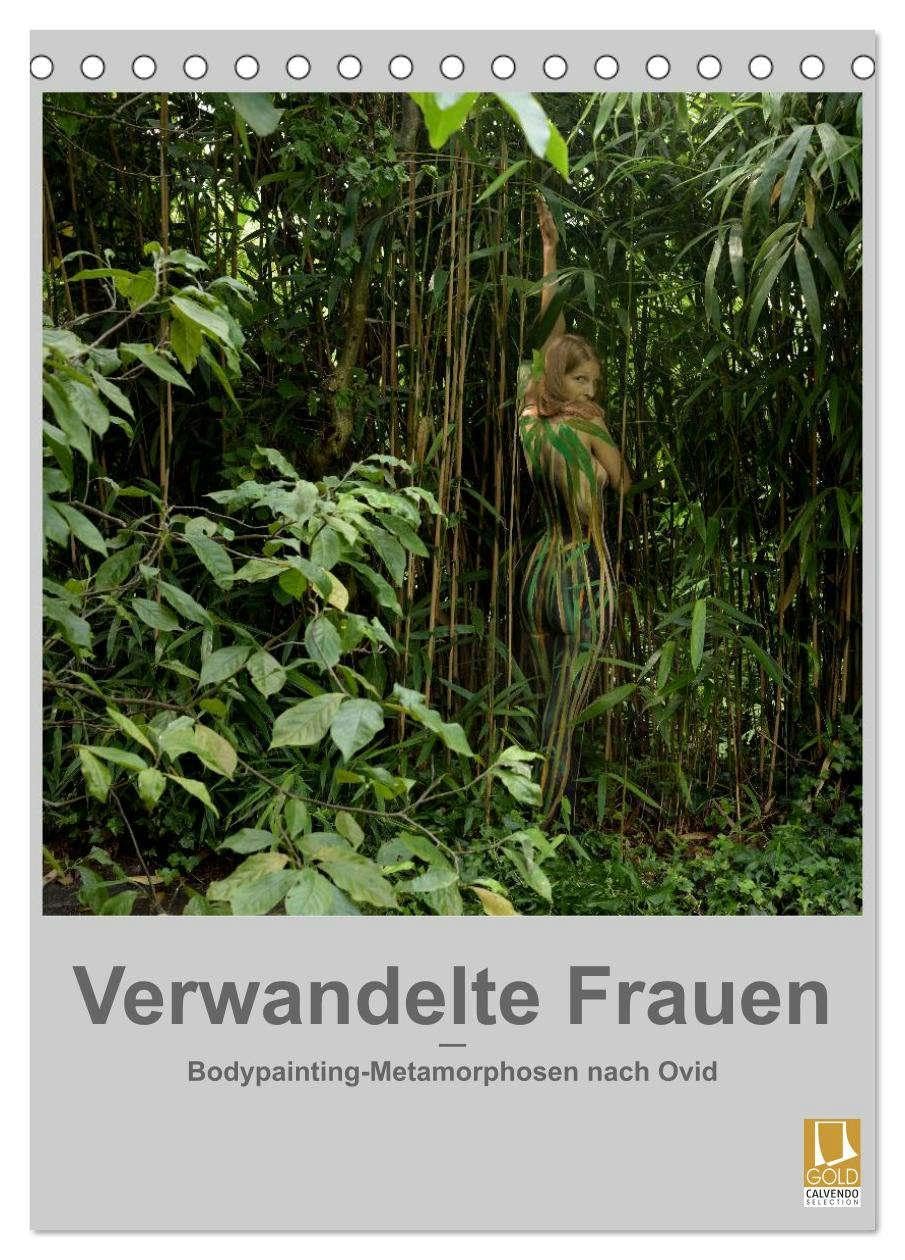 Verwandelte Frauen - Bodypainting-Metamorphosen nach Ovid (Tischkalender 2026 DIN A5 hoch), CALVENDO Monatskalender: Antike Sagen modern lebendig gemacht (CALVENDO Erotik) Social Sciences