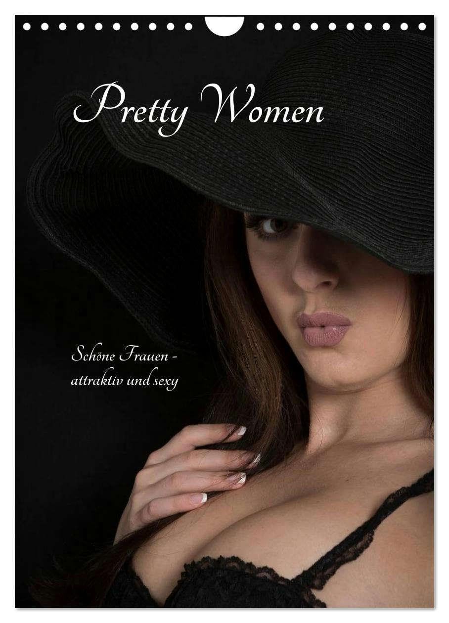 Pretty Women (Wandkalender 2026 DIN A4 hoch), CALVENDO Monatskalender: Fotos von Frauen - Fashion, Dessous, Akt (CALVENDO Erotik) Social Sciences