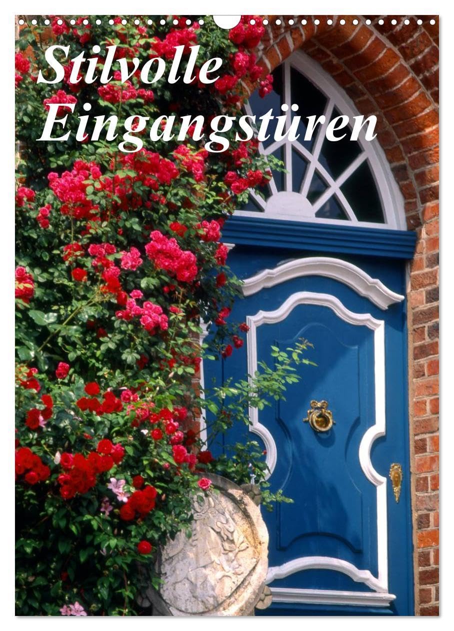 Stilvolle Eingangstüren (Wandkalender 2026 DIN A3 hoch), CALVENDO Monatskalender: Schöne Türen in Norddeutschland (CALVENDO Kunst) Film, Art & Culture
