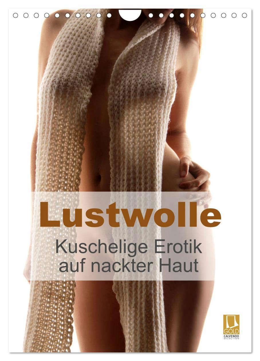 Lustwolle (Wandkalender 2026 DIN A4 hoch), CALVENDO Monatskalender: Lust auf Wolle macht Wollust. Kuschelige Erotik auf nackter Haut (CALVENDO Erotik) Social Sciences