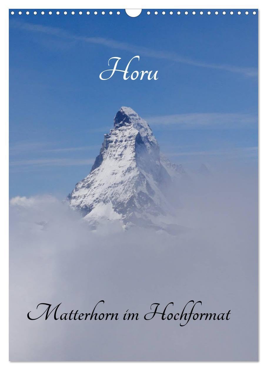 Horu Matterhorn im Hochformat (Wandkalender 2026 DIN A3 hoch), CALVENDO Monatskalender: Der Berg der Berge. (CALVENDO Natur) Film, Art & Culture