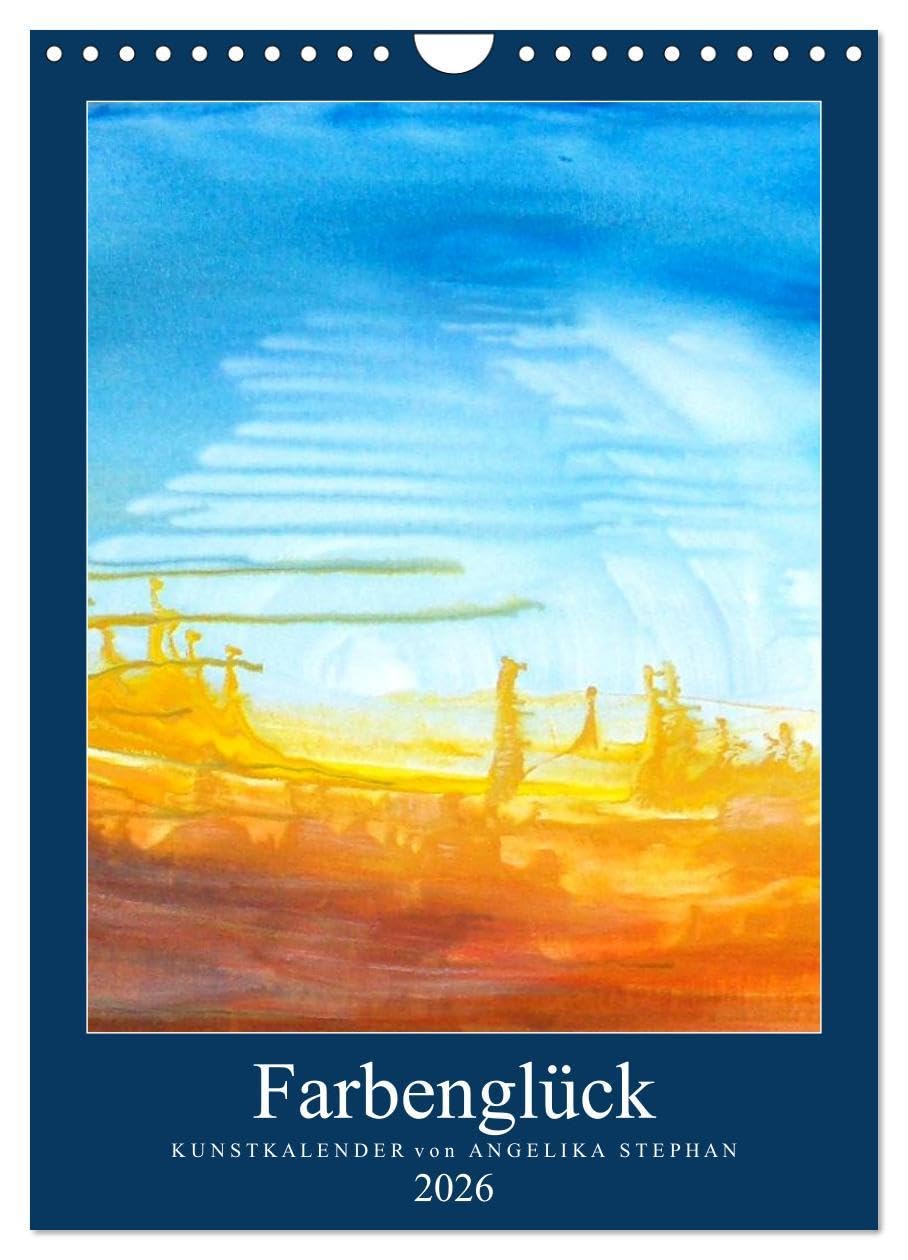 Kunstkalender Farbenglück 2026 (Wandkalender 2026 DIN A4 hoch), CALVENDO Monatskalender: 12 abstrakte Bilder von Angelika Stephan (CALVENDO Kunst) Film, Art & Culture