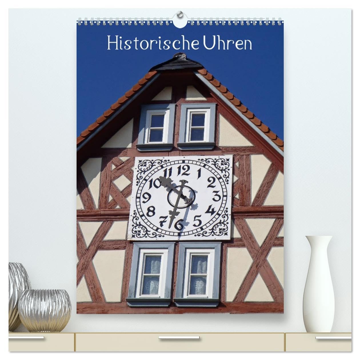 Historische Uhren (hochwertiger Premium Wandkalender 2026 DIN A2 hoch), Kunstdruck in Hochglanz: Die Bedeutung der Uhrzeit im Leben der Menschen zeige ... außergewöhnlichen Uhren. (CALVENDO Orte) German history