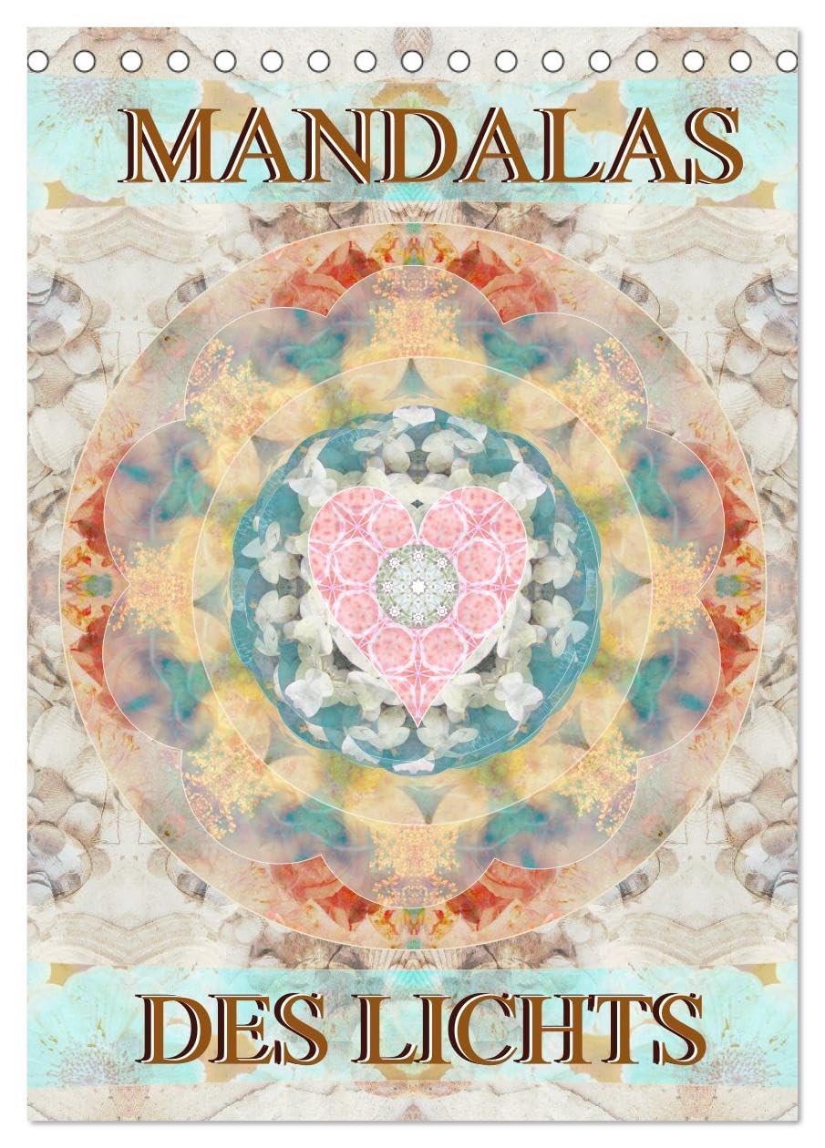 MANDALAS DES LICHTS (Tischkalender 2026 DIN A5 hoch), CALVENDO Monatskalender: Hauchzarte Mandalas und Ornamente aus Blumenfotografien (CALVENDO Glaube) Psychology