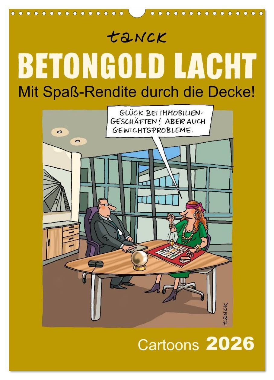 Betongold lacht - Cartoons (Wandkalender 2026 DIN A3 hoch), CALVENDO Monatskalender: "Betongold lacht - Cartoons" von Birgit Tanck nimmt humorvoll ... Immobilie auf´ die Schippe.. (CALVENDO Spass) Business, Finance & Career