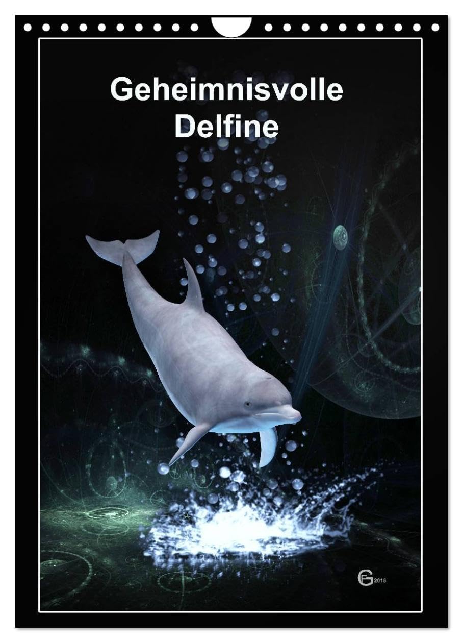 Geheimnisvolle Delfine (Wandkalender 2026 DIN A4 hoch), CALVENDO Monatskalender: Delfine zwischen Zeit und Raum (CALVENDO Tiere) Natural Sciences