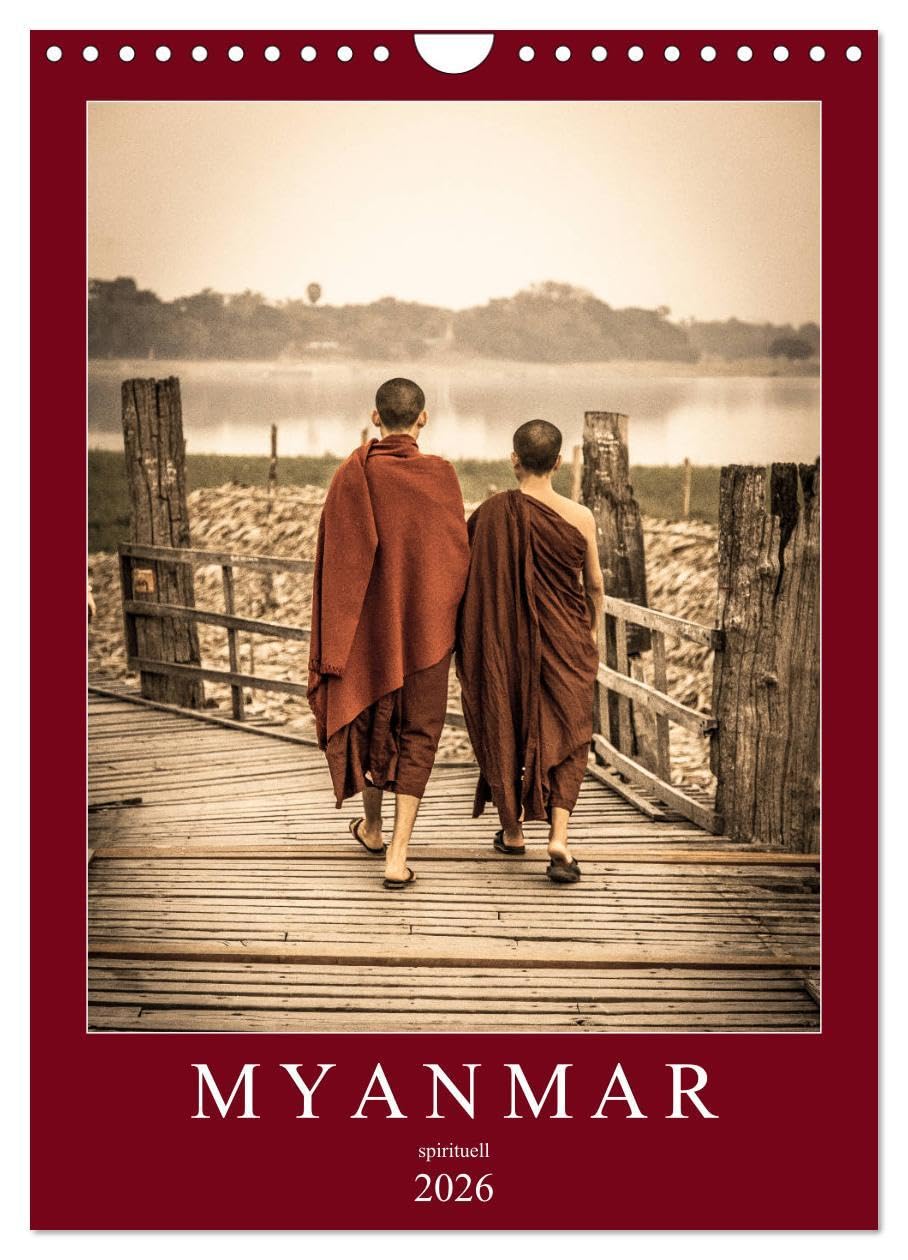 MYANMAR SPIRITUELL 2026 (Wandkalender 2026 DIN A4 hoch), CALVENDO Monatskalender: Myanmar das Land der Pagoden, Klöster, Mönche und Buddhas. (CALVENDO Orte) Leisure, Home & Garden