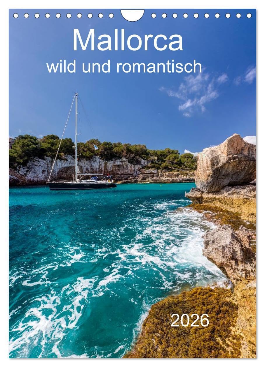 Mallorca - wild und romantisch (Wandkalender 2026 DIN A4 hoch), CALVENDO Monatskalender: Mallorca für Liebhaber mit tollen Bildern einer Auswahl an Buchten (CALVENDO Orte) Leisure, Home & Garden