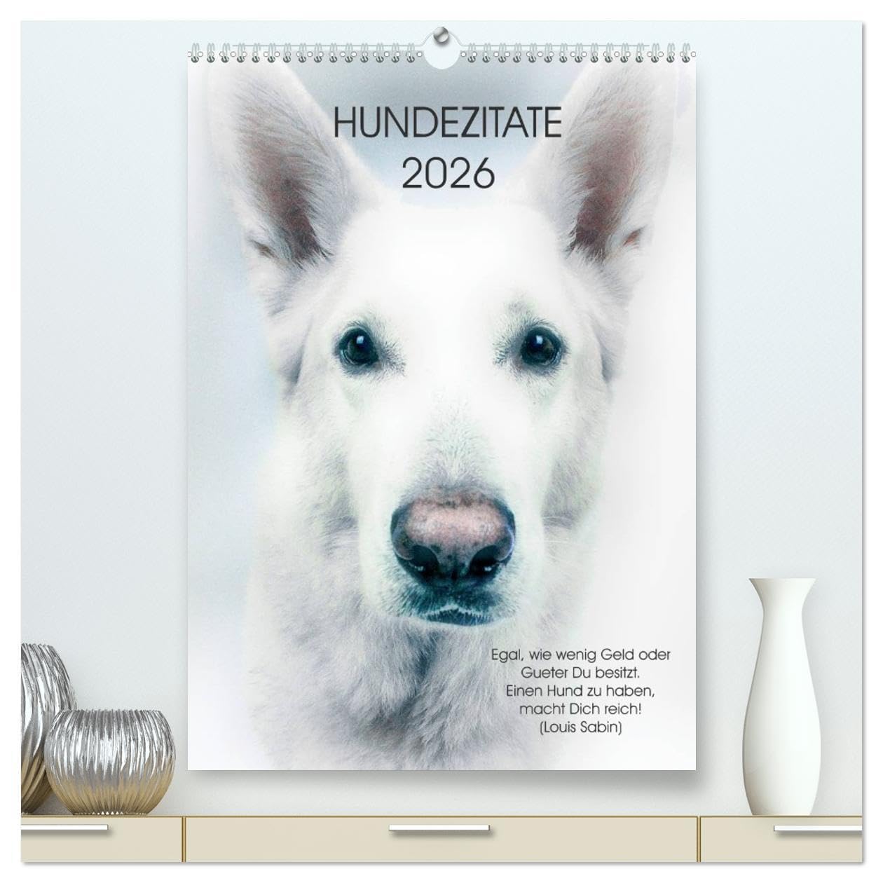 Hundezitate 2026 (hochwertiger Premium Wandkalender 2026 DIN A2 hoch), Kunstdruck in Hochglanz: Hundeportraits mit Zitaten (CALVENDO Tiere) Natural Sciences