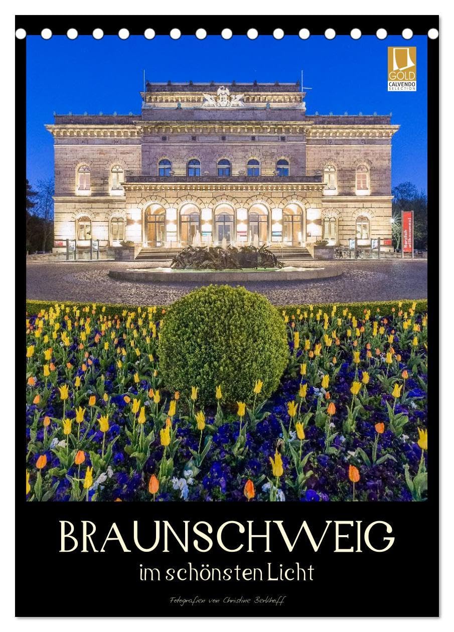 Braunschweig im schönsten Licht (Tischkalender 2026 DIN A5 hoch), CALVENDO Monatskalender: Perle im Südosten Niedersachsens (CALVENDO Orte) Film, Art & Culture