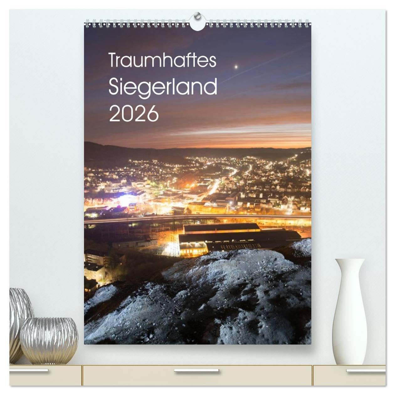 Traumhaftes Siegerland 2026 (hochwertiger Premium Wandkalender 2026 DIN A2 hoch), Kunstdruck in Hochglanz: Eindrucksvolle Motive aus dem Siegerland (CALVENDO Orte) Calendars